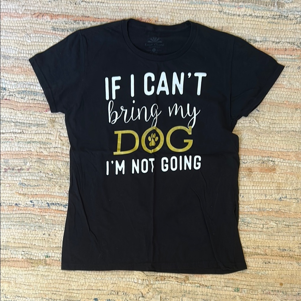 Graphic T-shirt if I can’t bring my dog black fitted size M